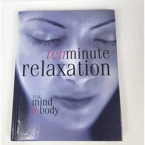 Ten Minute Relaxation for Mind and Body Hardcover By Jennie Harding